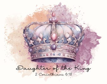 May include: Watercolor illustration of a silver crown with pink, blue, and purple gemstones. The crown is surrounded by a watercolor background of pink, orange, and yellow. The text "Daughter of the King" and "2 Corinthians 6:18" is below the crown.