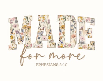 Floral Christian PNG: "Made For More" Shirt Design (Digital Download)