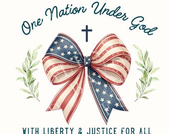 One Nation Under God Coquette Bow Trendy Christian PNG,Fourth of July DTF Printable,American Flag Bow,July Party Sublimation Download PNG