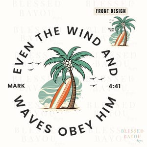 May include: A circular graphic design featuring a palm tree, surfboard, and text. The text reads "Even the wind and waves obey Him" with the reference "Mark 4:41". The design includes birds and a beach scene, all in a tropical theme.