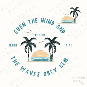 May include: A graphic design featuring a beach scene with palm trees, a sunset, and ocean waves. The text reads "Even the wind and the waves obey Him" with a Bible verse reference. The design is in shades of blue, beige, and black.