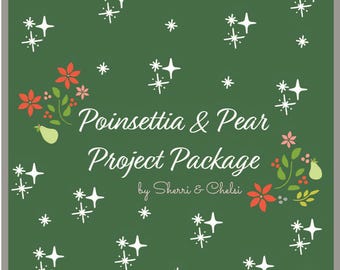 Poinsettia & Pear Project Package (SHIPS NOW)