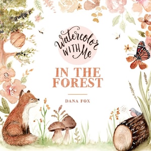 Può includere: Illustrazione ad acquerello con il testo "Watercolor With Me" e "In The Forest" raffigurante una volpe, funghi, una farfalla e un uccello. L'opera d'arte ha uno stile acquerello morbido con un tema forestale.