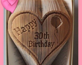Happy 30th Birthday Heart book folding art pattern Unusual unique family gift