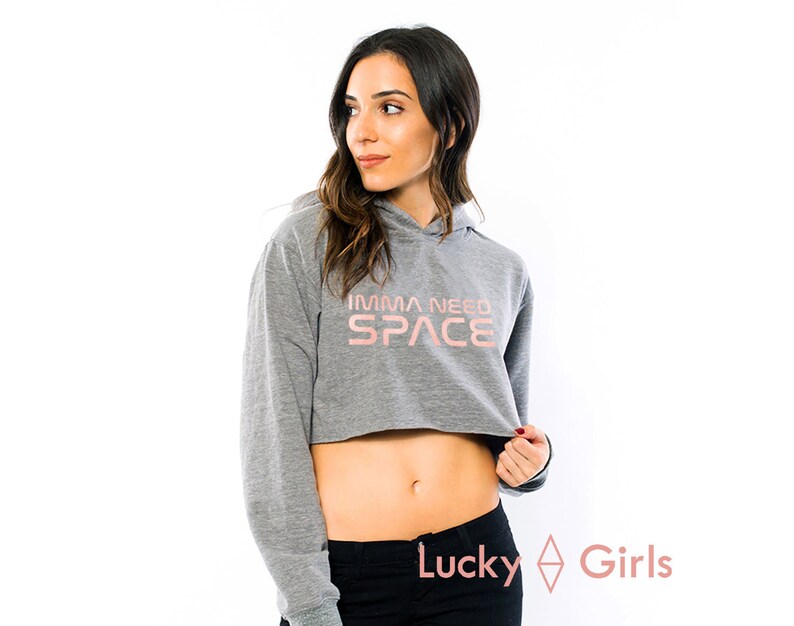 top Nasa edition sweatshirt IMMA NEED SPACE Cropped Hoodie Made by LuckyGirlsShop. Hoodie