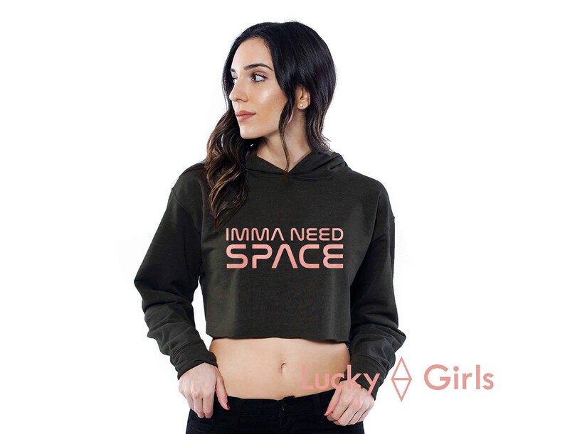 top Nasa edition sweatshirt IMMA NEED SPACE Cropped Hoodie Made by LuckyGirlsShop. Hoodie