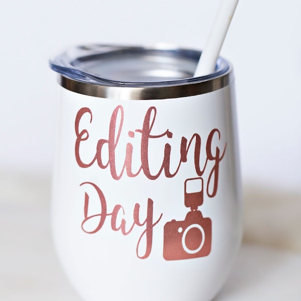 Editing Day Wine Tumbler, Personalized Photographer Gift, Assistant Gift, Birthday Gift, Custom Photographer Cup, Camera Tumbler