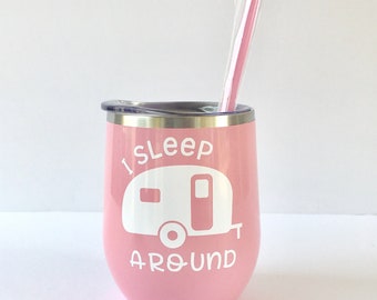I Sleep Around Camping Tumbler, Inappropriate RV Gift, 12oz