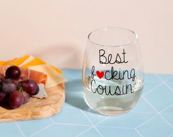 Cousin Wine Glasses, Best Fucking Cousin, Cousin Crew, Birthday Gift, Swear Word Gift, Inappropriate Gift, Thoughtful Gift for Her