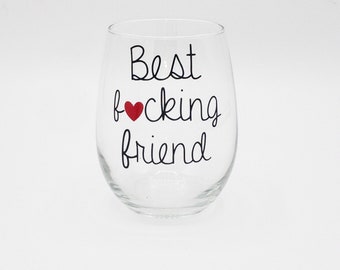 Best Friend Gift, Best Fucking Friend Wine Glass, Friend Wine Glass, Birthday Gift For Her, Christmas Gift, Long Distance Friend, Thank You