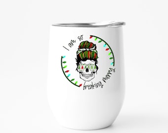 I Am So Freaking Merry Wine Tumbler, Funny Christmas Gift