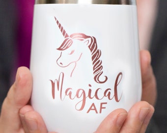 Unicorn Wine Tumbler , Magical AF Tumbler, Mystical Gifts, Birthday Gift For Friend, Mother's Day Gift, Gift For Sister, Unicorn Cup