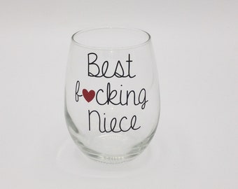 Best Fucking Niece, Gift for Niece from Aunt, Favorite Niece, Christmas Gift, Niece Wine Glass, 21st Birthday, 30th Birthday