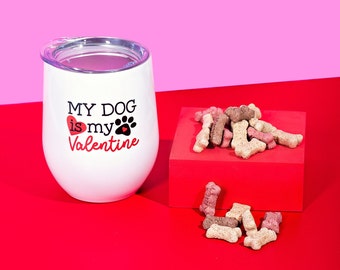 My Dog Is My Valentine, Funny Birthday Gift For Her, Valentine's Day Gift, Gift For Friend, Gift For Dog Mom, Dog Dad, Sister Present