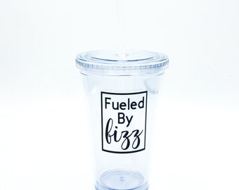 Fueled By Fizz, Fizz Tumbler, Bon Babe, Fizz Bizz