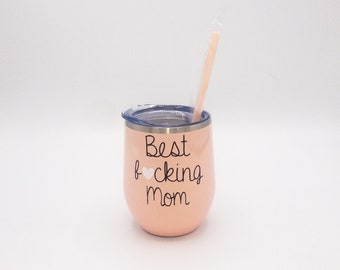 Best Fucking Mom Tumbler, Gift For Mom, Mom Wine Tumbler, Mom Birthday Gift, Gifts From Us, Snarky Cup, Inappropriate Tumbler