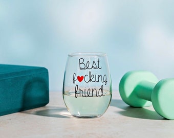 Best Fucking Friend Wine Glass, Christmas Gift for Her, Long Distance Friend, 21st Birthday Gift, Going Away Gift, Work Bestie