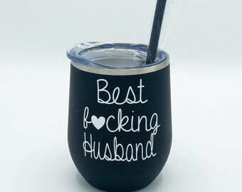 Husband Tumbler, Best Fucking Husband, Husband Wine Tumbler, Husband Gift, Anniversary Gift For Him