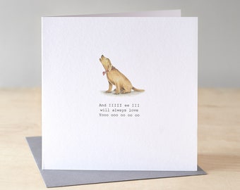 Funny Valentines card with yellow labrador singing "I will always love you". Golden retriever card. Dog lover card. Anniversary card