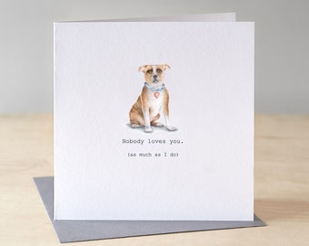 Staffie Valentine's Day card. Staffordshire bull terrier greetings card. Funny Staffie birthday card. Staffy anniversary card.