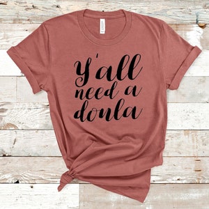 Y&#39;all Need a Doula - Birth Worker Design - SVG PNG Instant Download