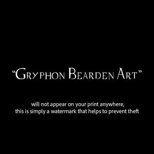 May include: Black background with white text that reads "Gryphon Bearden Art". Below the text, it says "will not appear on your print anywhere, this is simply a watermark that helps to prevent theft."