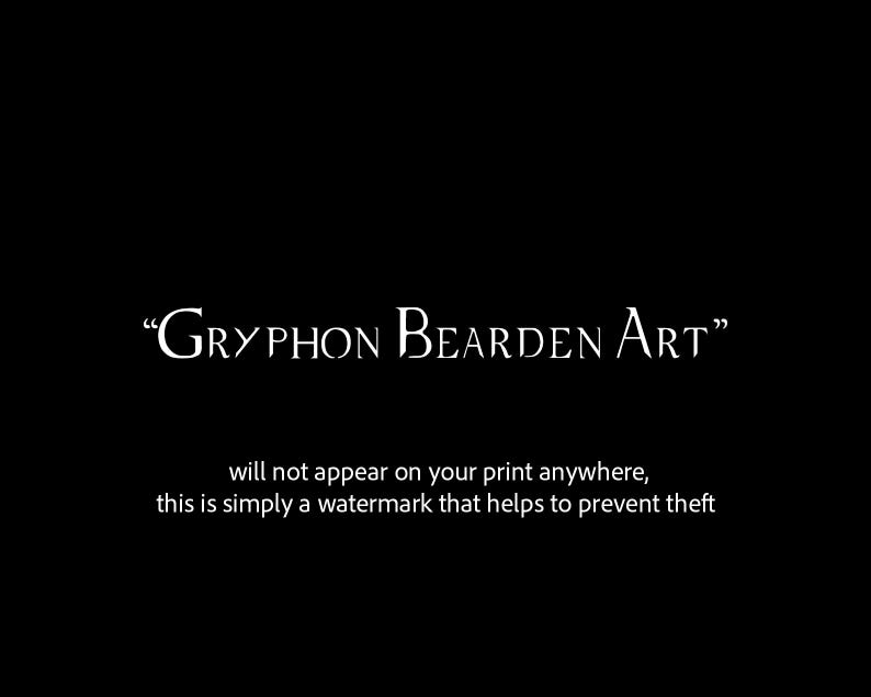 May include: Black background with white text that reads "Gryphon Bearden Art". Below the text, it says "will not appear on your print anywhere, this is simply a watermark that helps to prevent theft."