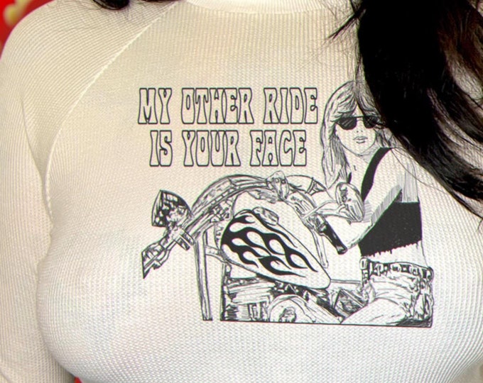 The “My Other Ride Is Your Face” Raglan Thermal