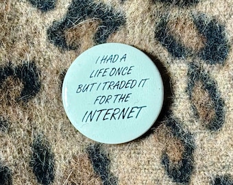 1.25” “The Internet” Vintage Inspired Small Button