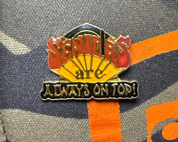 Seniors Are Always On Top Vintage 1990 Lapel Pin