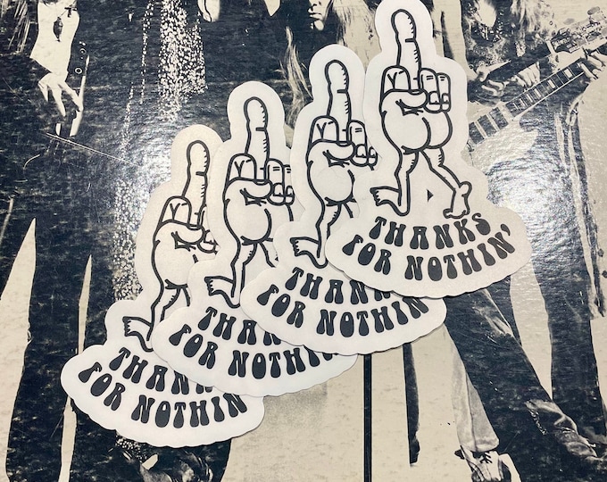 Single Sticker - Thanks for Nothin’