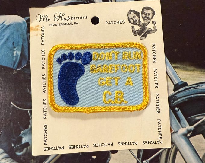 Vintage Don’t Run Barefoot CB Trucker Patch