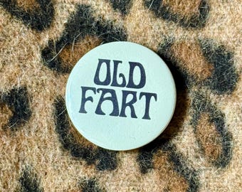 1.25” “Old Fart” Vintage Inspired Small Button