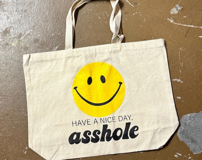 Have A Nice Day Asshole Canvas Tote with Vintage Inspired Graphic