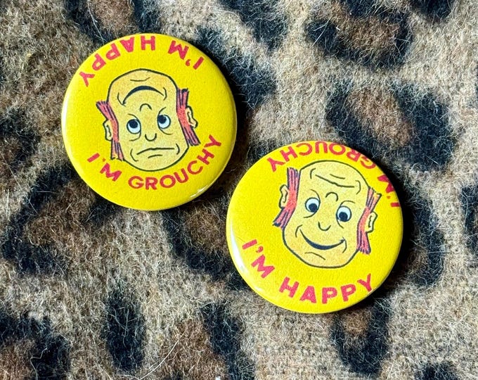 1.25” “Happy or Grouchy” Vintage Inspired Small Button