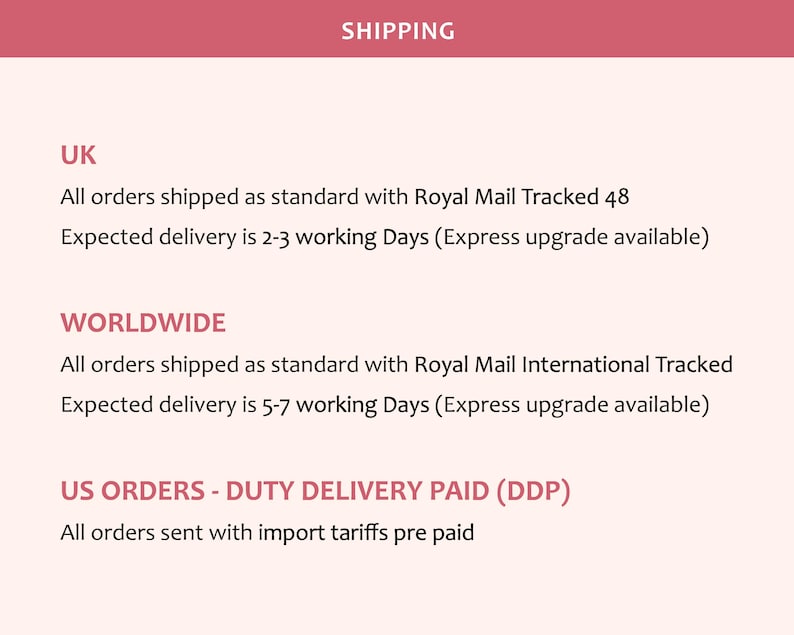 May include: A light pink informational graphic with dark pink text headers titled SHIPPING, UK, WORLDWIDE, and US ORDERS - DUTY DELIVERY PAID (DDP). The text outlines delivery services, tracking methods, and estimated working days for various regions.