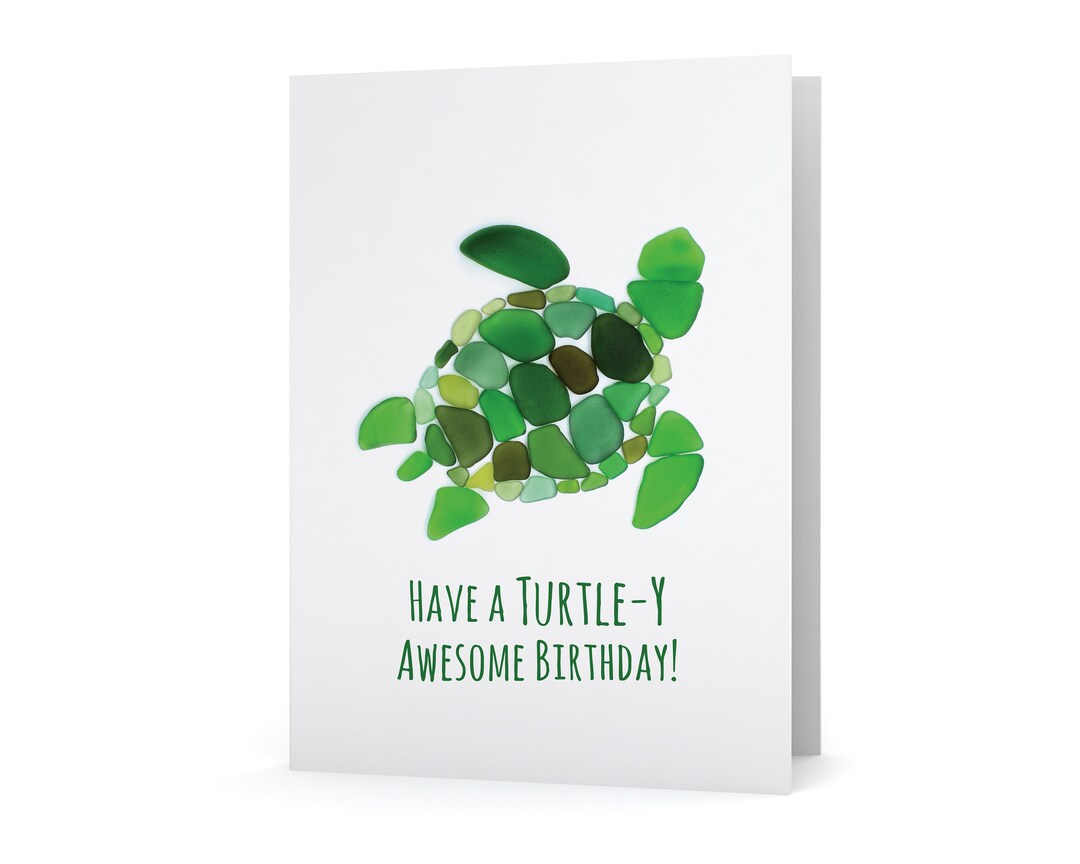 Sea Glass Turtle "have a Turtle-y Awesome Birthday" Card - Seaglass Art ...