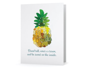 Sea Glass Pineapple "Stand tall, wear a crown, and be sweet on the inside" Card- Seaglass Art Print, Blank Inside