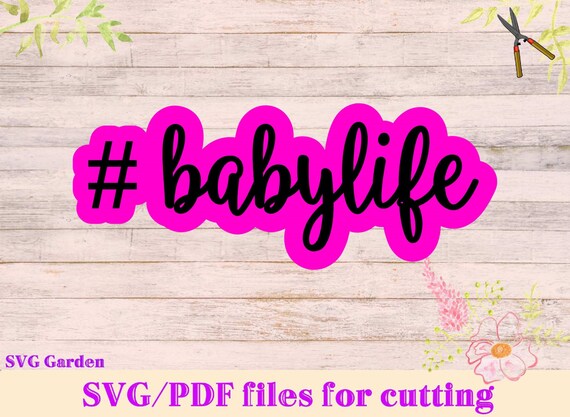 Download Baby Life Svg File Hashtag Babylife Svg For Vinyl Cutting Etsy