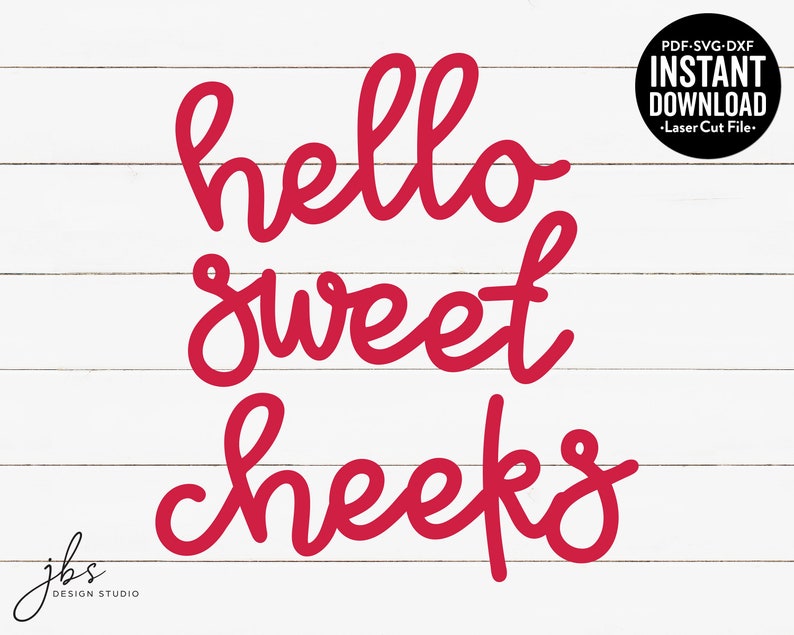 Free Free 68 Free Svg Hello Sweet Cheeks SVG PNG EPS DXF File