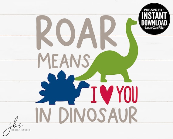 Roar significa que te quiero en Dinosaur Cut File Laser Cut 