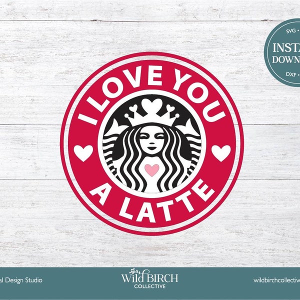 I Love You A Latte Cut/Laser/Sublimation/Screen Print;  Instant Download, SVG/DXF/PNG