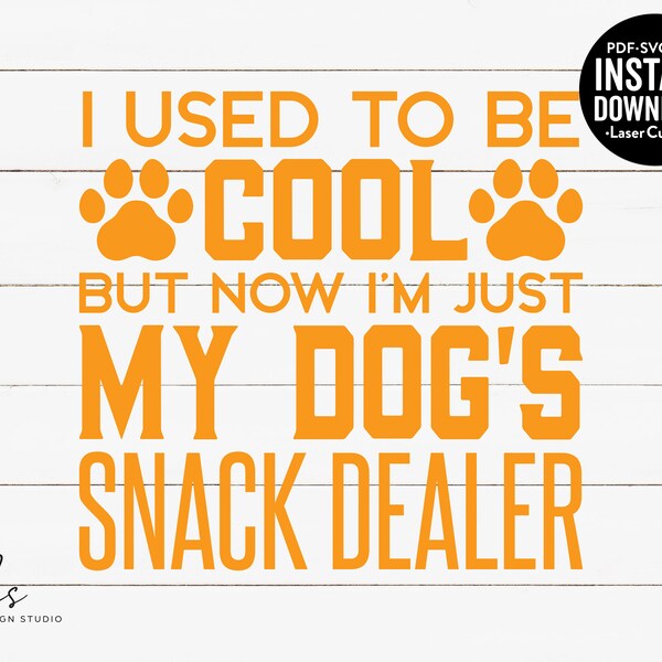 I Used to Be Cool Now Im Just My Dogs Snack Dealer Svg Etsy