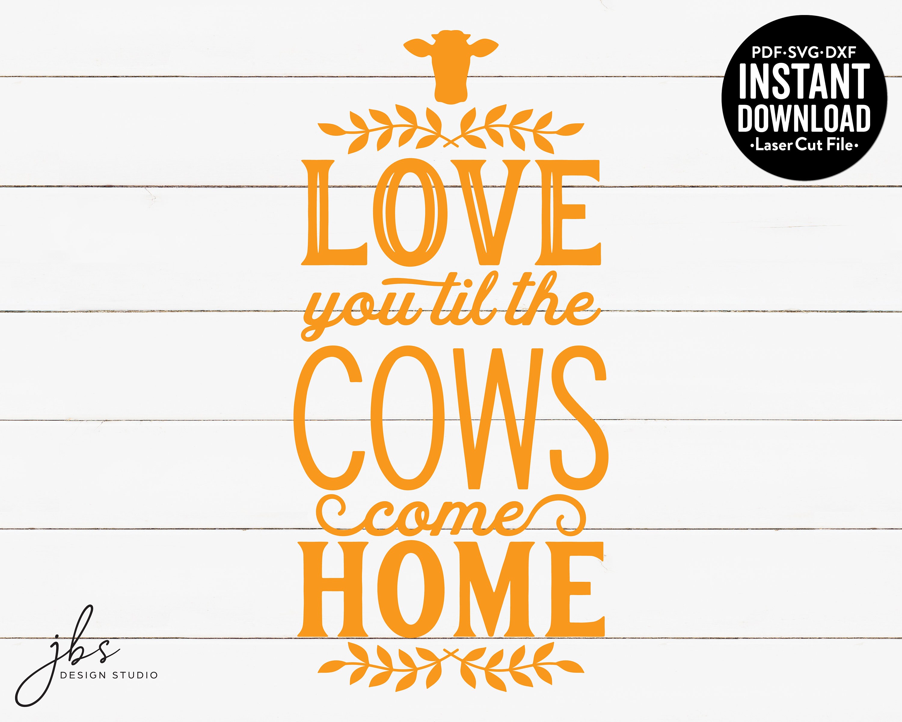 Download Love You Till The Cows Come Home Cut File Laser Cut File ...