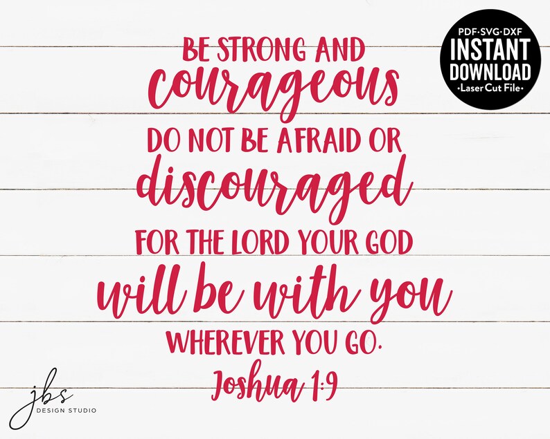 Download Be Strong and Courageous Joshua 1:9 Cut File Laser Cut ...