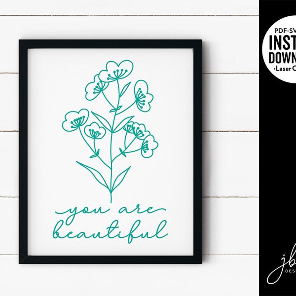 You Are Beautiful Wildflower Cut File, Laser Cut File, Instant Download, SVG/DXF/PDF