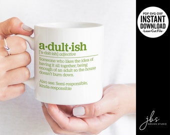 Adultish Definition Adult Humor, Cut File, Laser Cut File, Instant Download, SVG/DXF/PDF