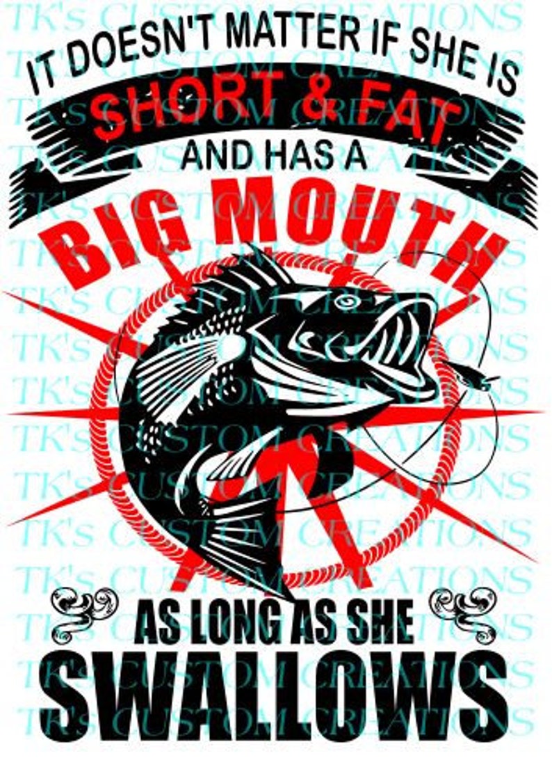 Download As Long As She Swallows Fishing Big Mouth SVG File | Etsy