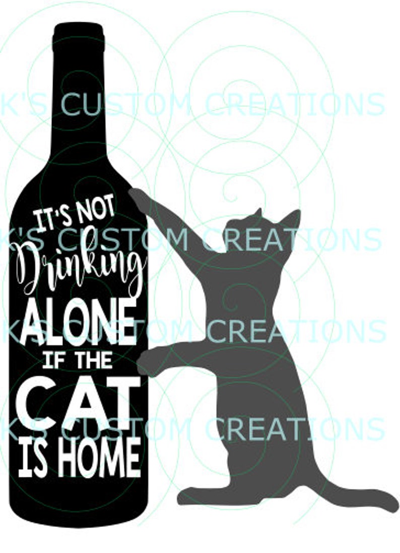 Download It's Not drinking Alone if the Cat is home SVG File | Etsy