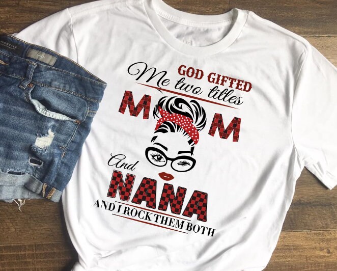 Download SVG God gifted me two titles mom and nana | Etsy